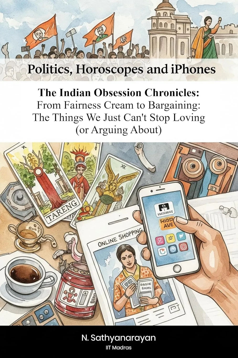 Politics, Horoscopes, and iPhones: The Indian Obsession Chronicles